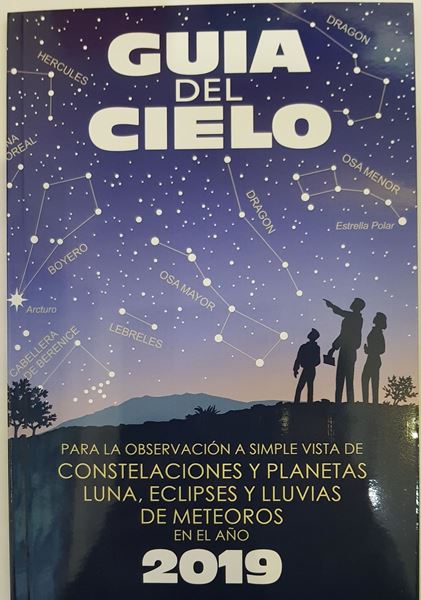 Imagen de Guía del cielo 2019 "Para la observación a simple vista de constelaciones y planetas, luna, eclipses y lluvias de Meteoros "