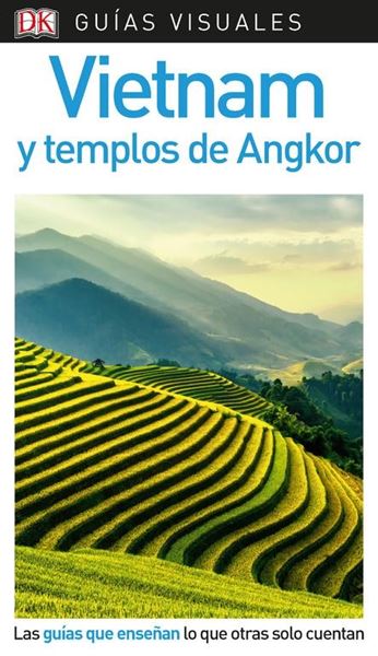 Vietnam y templos de Angkor Guías Visuales 2018 "Las guías que enseñan lo que otras solo cuentan"