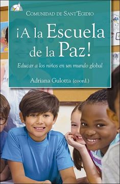 ¡A la escuela de la paz! "Educar a los niños en un mundo global"