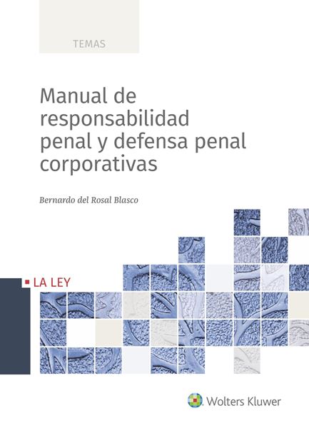 Manual de responsabilidad penal y defensa penal corporativas, 2018