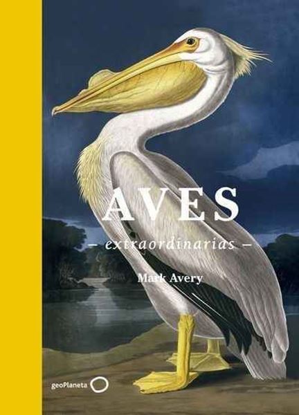 Imagen de Aves extraordinarias, 2018