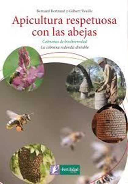 Imagen de Apicultura Respetuosa con las Abejas "Colmenas de Biodiversidad. la Colmena Redonda Divisible"