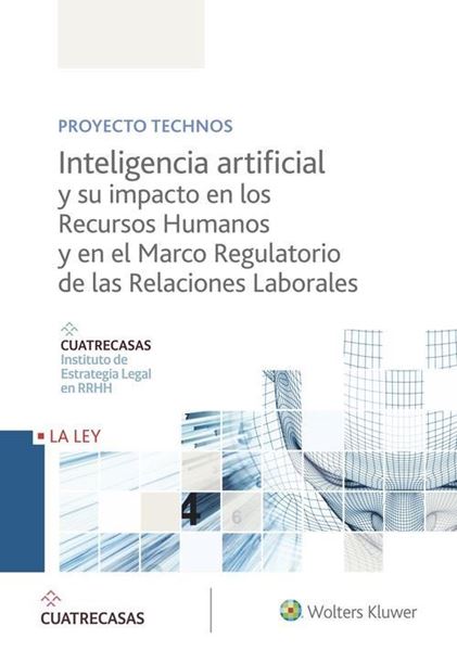 Imagen de Inteligencia artificial y su impacto en los Recursos Humanos y en el Marco Regulatorio de las Relaciones "Laborales"