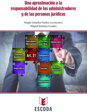 Imagen de Una aproximación a la responsabilidad de los administradores y de las personas jurídicas, 2018 "los articulos 31 y 31 bis del Codigo Penal"