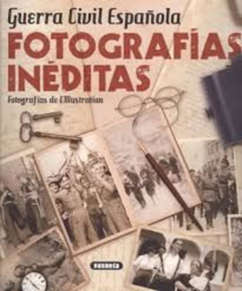 Imagen de Guerra Civil Española. Fotografías inéditas