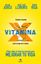 Vitamina X, 2018 "Cómo subir tu nivel de energía para mejorar tu vida"