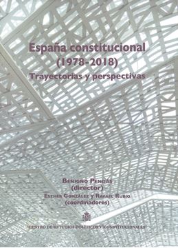 España constitucional 1978-2018. Trayectorias y perspectivas, 5 vols