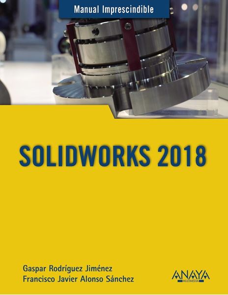 Solidworks 2018 "Manual imprescindible"