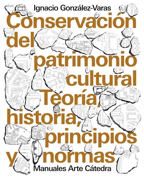 Conservación del patrimonio cultural, 2018 "Teoría, historia, principios y normas"