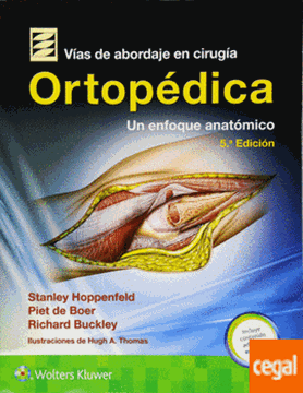 Imagen de Vías de abordaje en cirugía Ortopédica. Un enfoque anatómico 5º ed. 2018