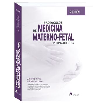 Imagen de Protocolos de medicina materno-fetal. Perinatología 5º ed. 2018