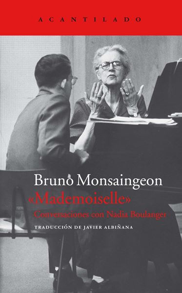 Mademoiselle, 2018 "Conversaciones con Nadia Boulanger"