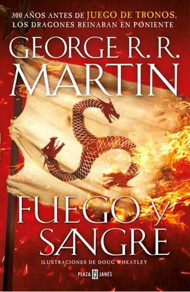 Fuego y Sangre (Canción de hielo y fuego), 2018 "300 años antes de Juego de Tronos. Historia de los Targaryen, de Poniente"