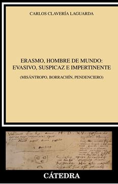 Erasmo, hombre de mundo: evasivo, suspicaz e impertinente "(Misántropo, borrachín, pendenciero)"