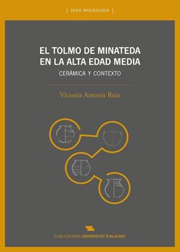 Tolmo de Minateda en la Alta Edad Media, El "Cerámica y contexto"