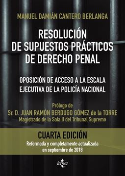 Resolución de supuestos prácticos de Derecho Penal, 4ª Ed, 2018 "Oposición de acceso a la escala ejecutiva de la Policía Nacional"