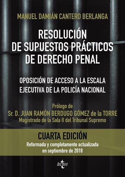 Resolución de supuestos prácticos de Derecho Penal, 4ª Ed, 2018 "Oposición de acceso a la escala ejecutiva de la Policía Nacional"