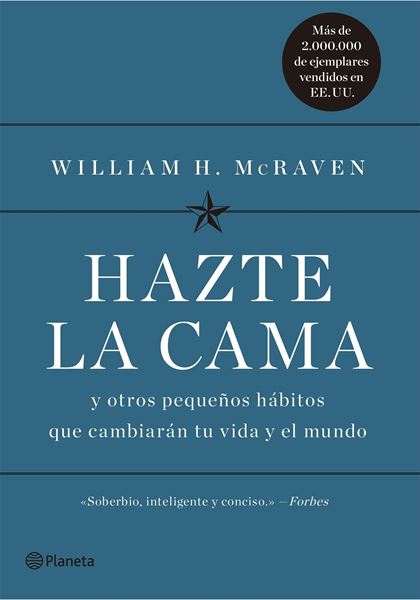 Hazte la cama "Y otros pequeños hábitos que cambiarán tu vida y el mundo"