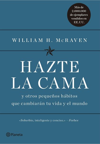 Hazte la cama "Y otros pequeños hábitos que cambiarán tu vida y el mundo"