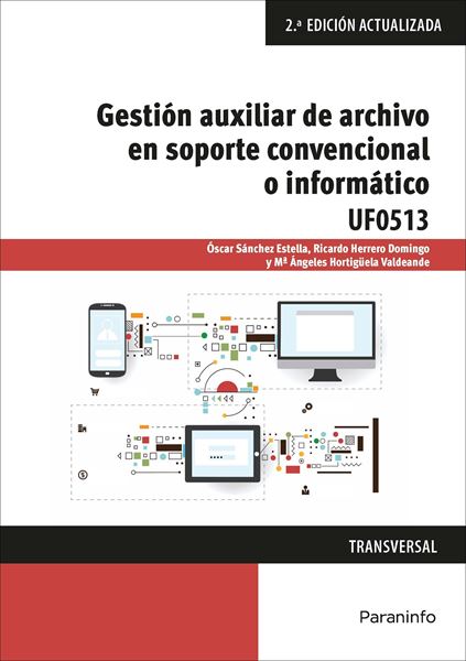 Gestión auxiliar de archivo en soporte convencional o informático 2ª Ed, 2018 "UF0513"