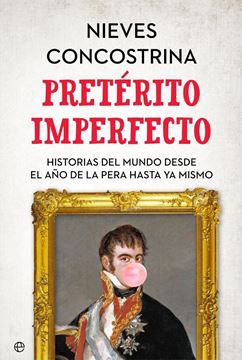 Pretérito imperfecto, 2018 "Historias del mundo desde el año de la pera hasta ya mismo"