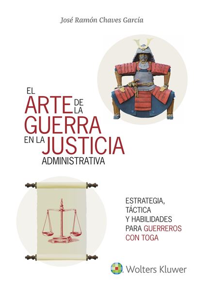 El arte de la guerra en la justicia la administrativa "Estrategia, táctica y habilidades para el éxito"