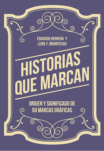 Historias que marcan "Origen y significado de 50 marcas gráficas"