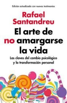 Imagen de El Arte de no Amargarse la Vida (Edición Ampliada y Actualizada) "Las Claves del Cambio Psicológico y la Transformación Personal"