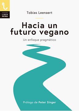 Hacia un futuro vegano "Un enfoque pragmático"