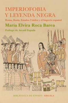 Imagen de Imperiofobia y la leyenda negra "Roma, Rusia, Estados Unidos y el Imperio español"