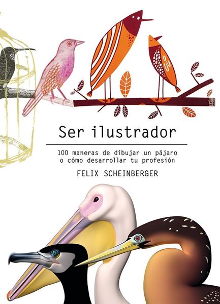 Ser ilustrador "100 maneras de dibujar un pájaro o cómo desarrollar tu profesión"