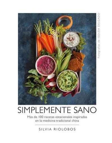Imagen de Simplemente sano "Más de 100 recetas estacionales inspiradas en la medicina tradicional ch"