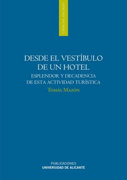 Desde el Vestíbulo de un Hotel. "Esplendor y Decadencia de Esta Actividad Turística"