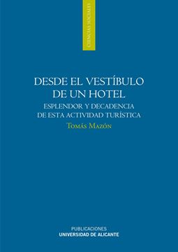 Desde el Vestíbulo de un Hotel. "Esplendor y Decadencia de Esta Actividad Turística"