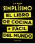 Simplísimo. El libro de cocina más fácil del mundo