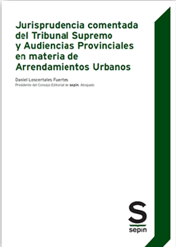 Imagen de Jurisprudencia comentada del Tribunal Supremo y Audiencias provinciales "En materia de Arrendamientos urbanos"