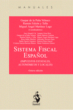 Imagen de Sistema Fiscal Español 8ª ed, 2018 "Impuestos Estatales, Autonómicos y Locales"