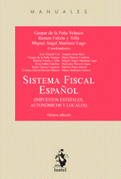 Imagen de Sistema Fiscal Español 8ª ed, 2018 "Impuestos Estatales, Autonómicos y Locales"