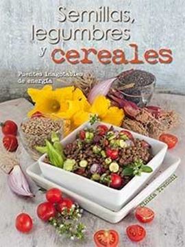 Semillas, legumbres y cereales "Fuentes inagotables de energía"