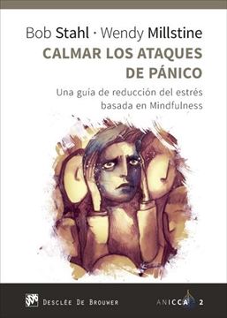 Calmar los ataques de pánico. Una guía de reducción del estrés basada en Mindful