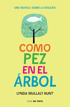 Como pez en el árbol "Una novela sobre la dislexia"