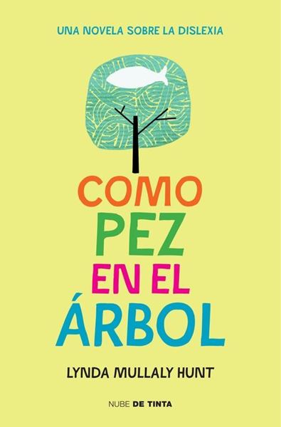 Como pez en el árbol "Una novela sobre la dislexia"