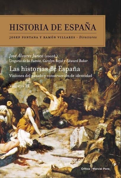 Imagen de Las historias de España. Visiones del pasado y construcción de identidad "Historia de España,  vol. 12"
