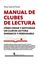 Manual del club de lectura "Cómo crear y gestionar un club de lectura dinámico y perdurable"