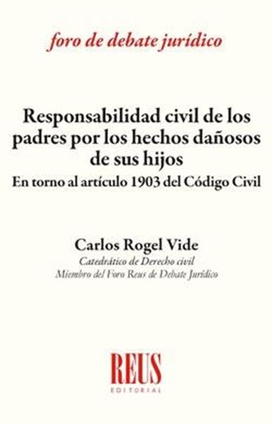 Responsabilidad civil de los padres por los hechos dañosos de sus hijos, 2018 "En torno al artículo 1903 del Código civil"