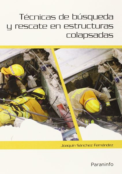 Técnicas de búsqueda y rescate en estructuras colapsadas