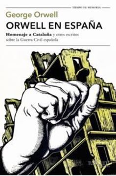 Imagen de Orwell en España ""Homenaje a Cataluña" y otros escritos sobre la guerra civil española"