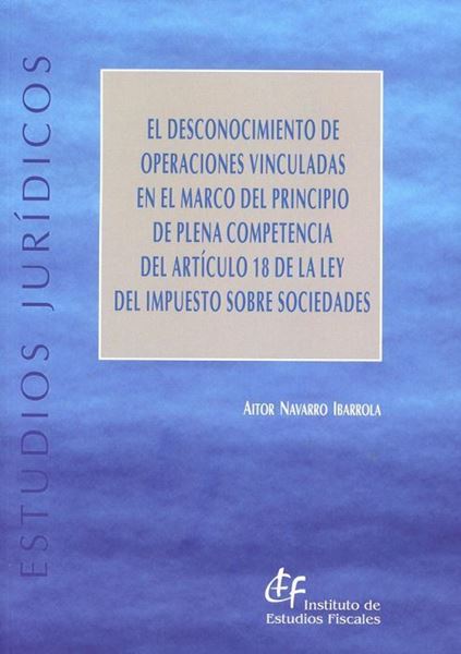 Imagen de Desconocimiento de operaciones vinculadas en el marco del principio de plena competencia del artículo 18 "De la ley del impuesto sobre sociedades"