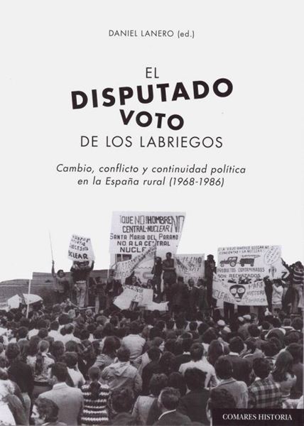 Imagen de Disputado voto de los labriegos, El,  2018 "Cambio, conflicto y continuidad política en la España rural (1968-1986)"