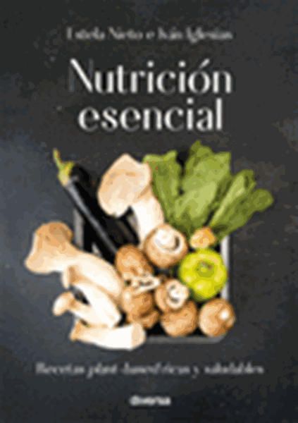 Imagen de Nutrición esencial "Recetas plant-based ricas y saludables"